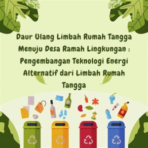 Daur Ulang Limbah Menjadi Energi Hijau