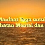 Yoga Untuk Kesehatan Mental Dan Relaksasi