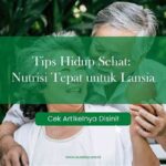 Nutrisi Tepat Untuk Kesehatan Lansia