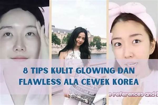Tips Kulit Mulus Dari Korea