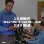 Tips Membuat Tujuan Belajar Yang Dapat Dicapai