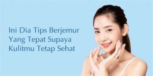 Tips Berjemur Sehat Kulit