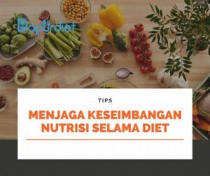 Cara Menjaga Keseimbangan Nutrisi Tubuh