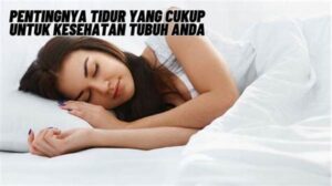 Tidur Cukup Dan Kesehatan Tubuh