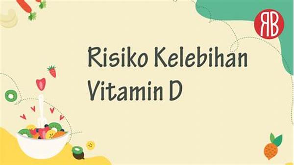Risiko Kelebihan Vitamin D Dalam Tubuh
